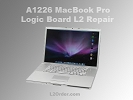 MacBook Pro Repair - MacBook Pro 15" 17" A1150 A1151 A1211 A1212 A1260 A1261 A1226 A1229 Logic Board Repair Service