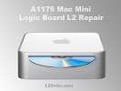 Mac Mini Repair - Mac mini A1176 Logic Board Repair Service